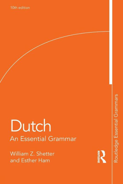 Dutch: An Essential Grammar / Edition 10