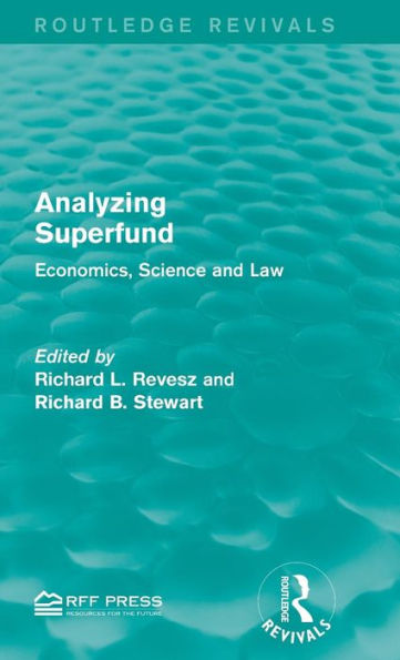 Analyzing Superfund: Economics, Science and Law / Edition 1