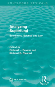 Title: Analyzing Superfund: Economics, Science and Law, Author: Richard L. Revesz