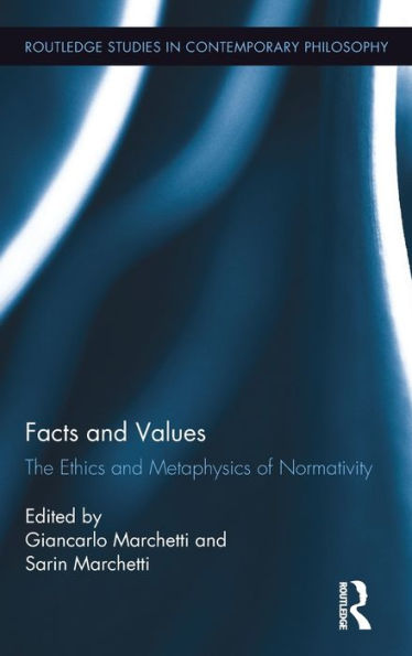 Facts and Values: The Ethics and Metaphysics of Normativity / Edition 1