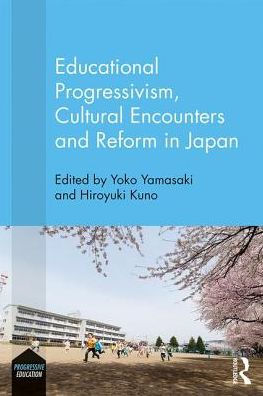 Educational Progressivism, Cultural Encounters and Reform in Japan