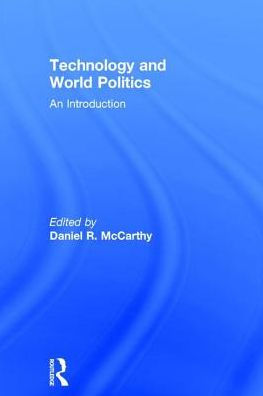 Technology and World Politics: An Introduction