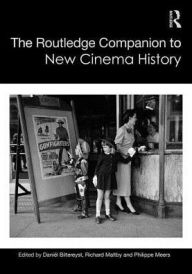 Title: The Routledge Companion to New Cinema History / Edition 1, Author: Daniel Biltereyst