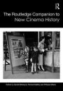 The Routledge Companion to New Cinema History / Edition 1