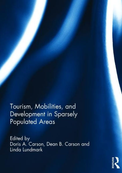 Tourism, Mobilities, and Development in Sparsely Populated Areas / Edition 1