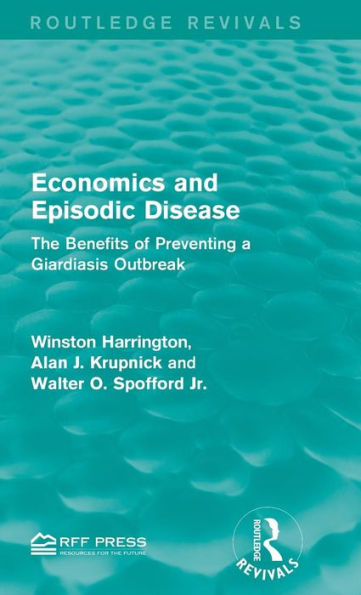 Economics and Episodic Disease: The Benefits of Preventing a Giardiasis Outbreak / Edition 1