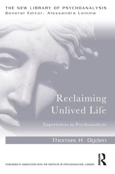 Reclaiming Unlived Life: Experiences in Psychoanalysis / Edition 1