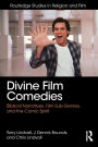 Divine Film Comedies: Biblical Narratives, Film Sub-Genres, and the Comic Spirit / Edition 1