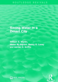 Title: Saving Water in a Desert City, Author: William E. Martin