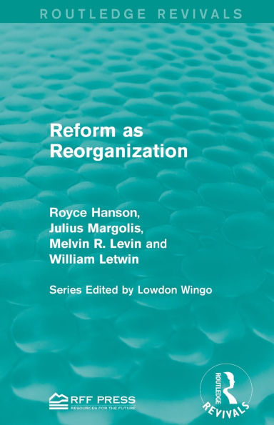 Reform as Reorganization