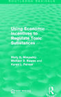 Using Economic Incentives to Regulate Toxic Substances