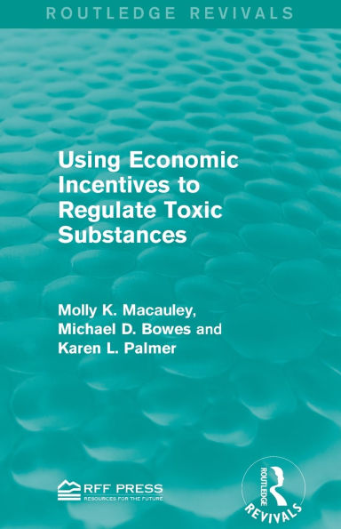 Using Economic Incentives to Regulate Toxic Substances