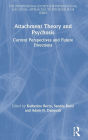 Attachment Theory and Psychosis: Current Perspectives and Future Directions