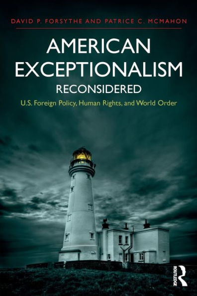 American Exceptionalism Reconsidered: U.S. Foreign Policy, Human Rights, and World Order / Edition 1