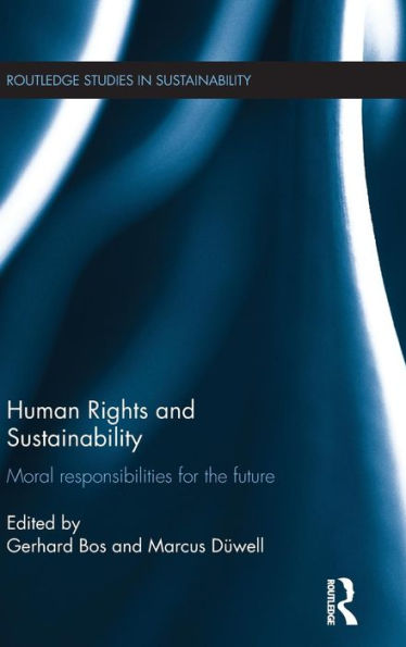 Human Rights and Sustainability: Moral responsibilities for the future / Edition 1