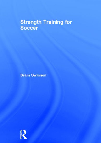 Strength Training for Soccer / Edition 1