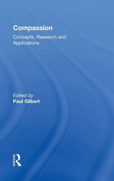 Compassion: Concepts, Research and Applications / Edition 1