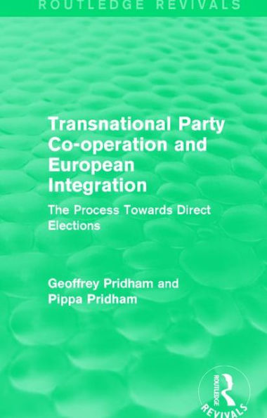 Transnational Party Co-operation and European Integration: The Process Towards Direct Elections