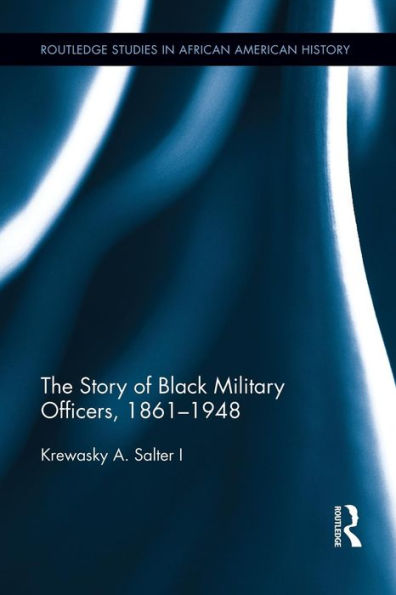 The Story of Black Military Officers, 1861-1948