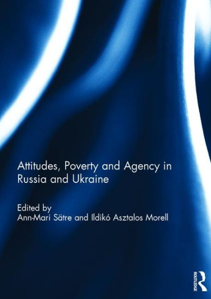 Attitudes, Poverty and Agency Russia Ukraine