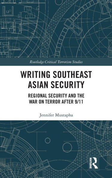 Writing Southeast Asian Security: Regional Security and the War on Terror after 9/11 / Edition 1