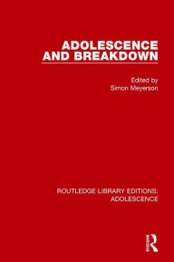Title: Adolescence and Breakdown, Author: Simon Meyerson