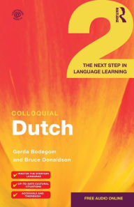 Title: Colloquial Dutch 2: The Next Step in Language Learning, Author: Gerda Bodegom