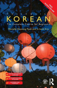 Title: Colloquial Korean: The Complete Course for Beginners, Author: Danielle Ooyoung Pyun