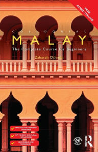 Title: Colloquial Malay: The Complete Course for Beginners, Author: Zaharah Othman