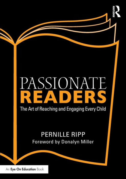 Passionate Readers: The Art of Reaching and Engaging Every Child / Edition 1