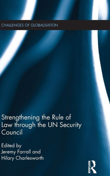 Strengthening the Rule of Law through the UN Security Council / Edition 1