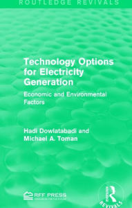 Title: Technology Options for Electricity Generation: Economic and Environmental Factors, Author: Hadi Dowlatabadi