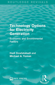 Title: Technology Options for Electricity Generation: Economic and Environmental Factors, Author: Hadi Dowlatabadi