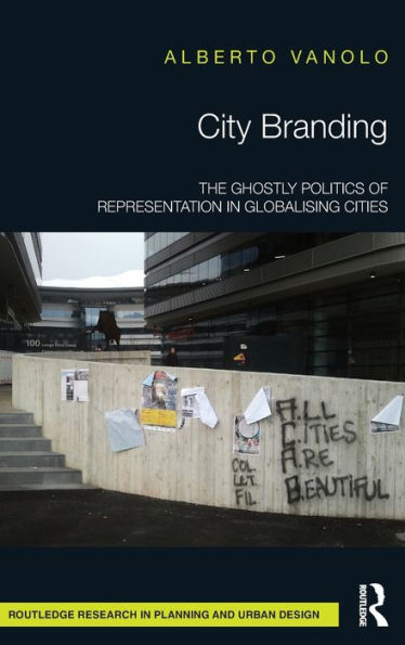 City Branding: The Ghostly Politics of Representation Globalising Cities