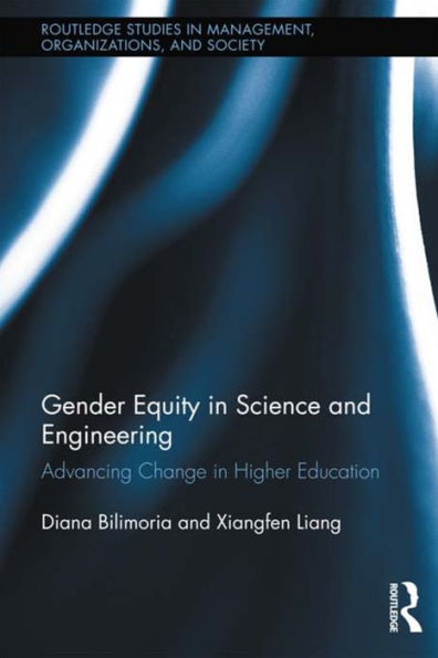 Gender Equity in Science and Engineering: Advancing Change in Higher Education / Edition 1