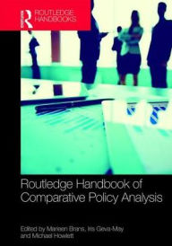 Title: Routledge Handbook of Comparative Policy Analysis / Edition 1, Author: Marleen Brans