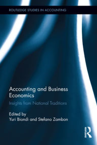 Title: Accounting and Business Economics: Insights from National Traditions / Edition 1, Author: Yuri Biondi