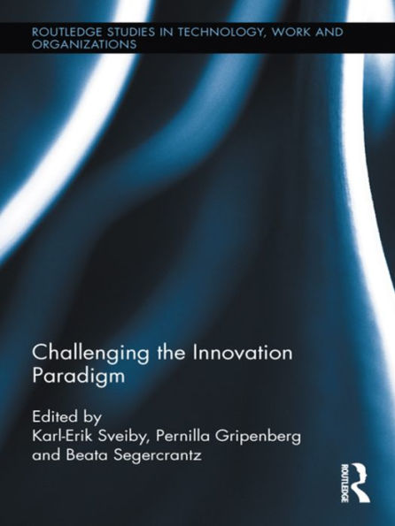 Challenging the Innovation Paradigm / Edition 1