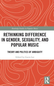 Download ebooks for free no sign up Rethinking Difference in Gender, Sexuality, and Popular Music: Theory and Politics of Ambiguity