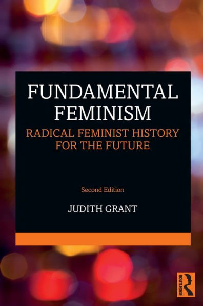 Fundamental Feminism: Radical Feminist History for the Future