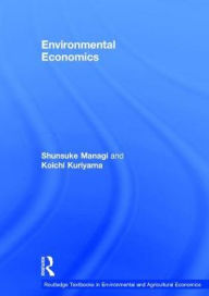 Title: Environmental Economics / Edition 1, Author: Shunsuke Managi