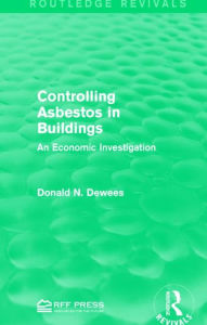 Title: Controlling Asbestos in Buildings: An Economic Investigation, Author: Donald N. Dewees