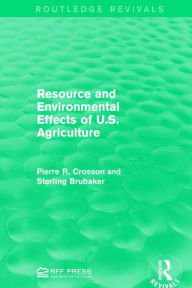 Title: Resource and Environmental Effects of U.S. Agriculture, Author: Pierre R. Crosson