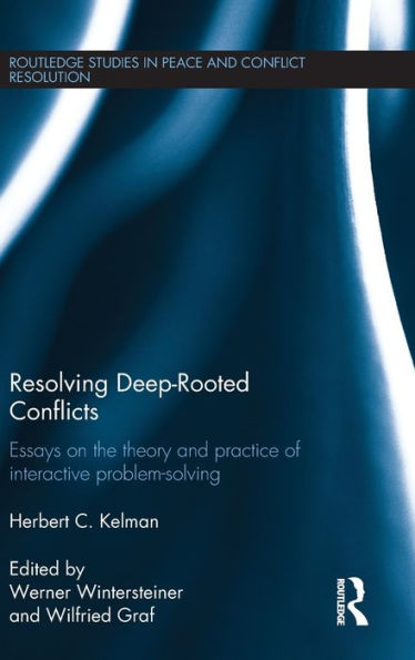 Resolving Deep-Rooted Conflicts: Essays on the Theory and Practice of Interactive Problem-Solving / Edition 1