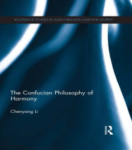 Title: The Confucian Philosophy of Harmony, Author: Chenyang Li