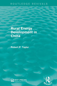 Title: Rural Energy Development in China, Author: Robert P. Taylor