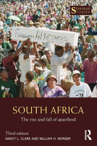 Title: South Africa: The Rise and Fall of Apartheid / Edition 3, Author: Nancy L. Clark