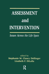 Title: Assessment and Intervention Issues Across the Life Span / Edition 1, Author: Stephanie M.C. Dollinger