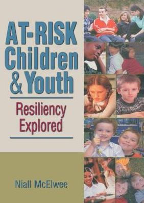 At-Risk Children & Youth: Resiliency Explored