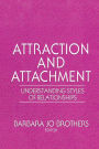 Attraction and Attachment: Understanding Styles of Relationships